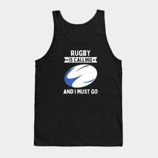 Rugby Is Calling And I Must Go Tank Top